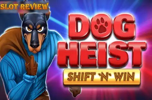 Dog Heist Shift N Win slot